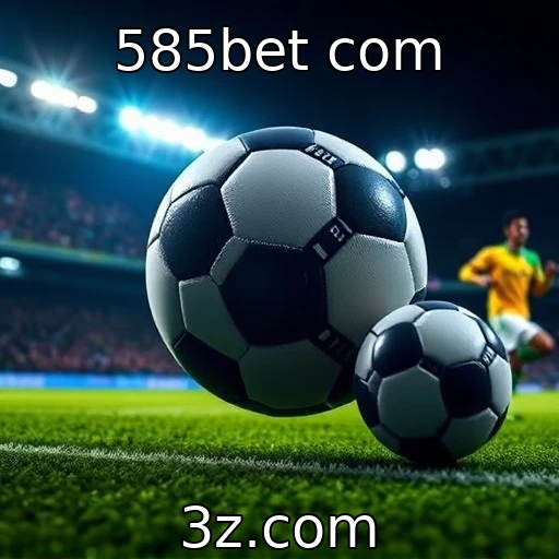 585bet com Descubra as Melhores Estratégias para Apostas em Futebol